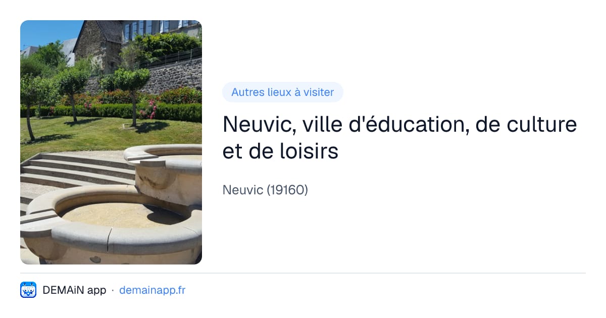 Neuvic, ville d'éducation, de culture et de loisirs — Neuvic