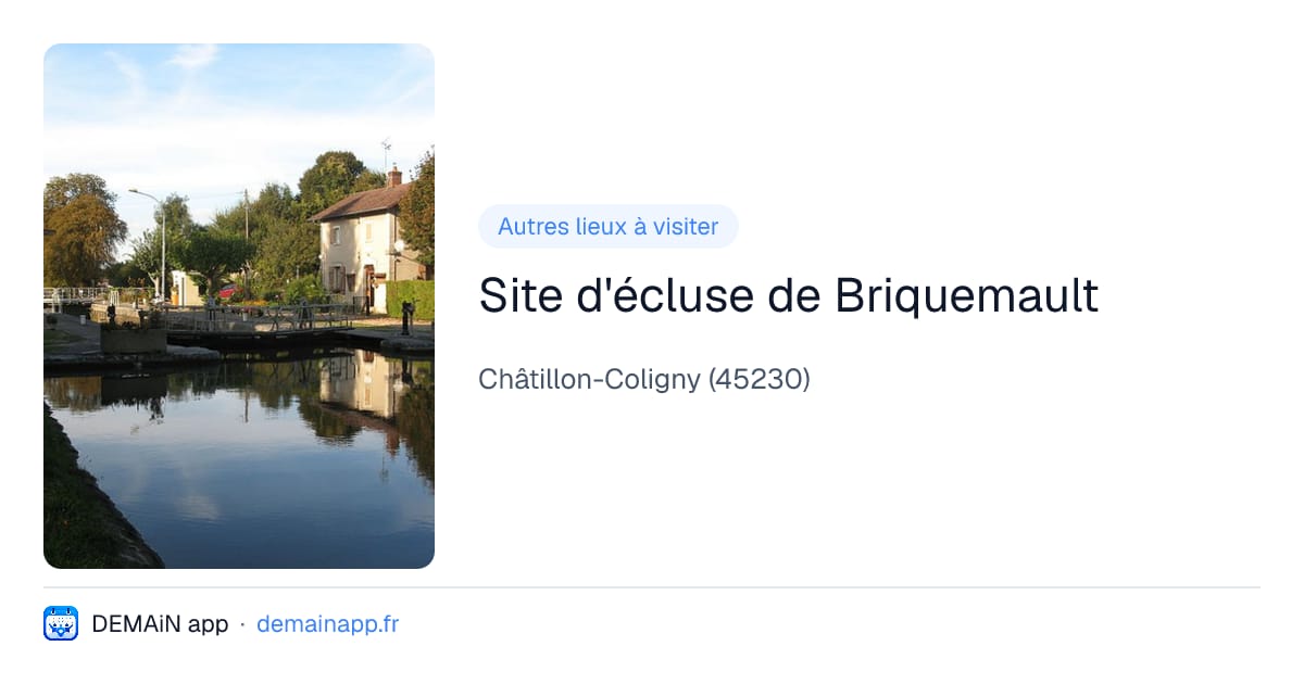 Site d'écluse de Briquemault — Châtillon-Coligny
