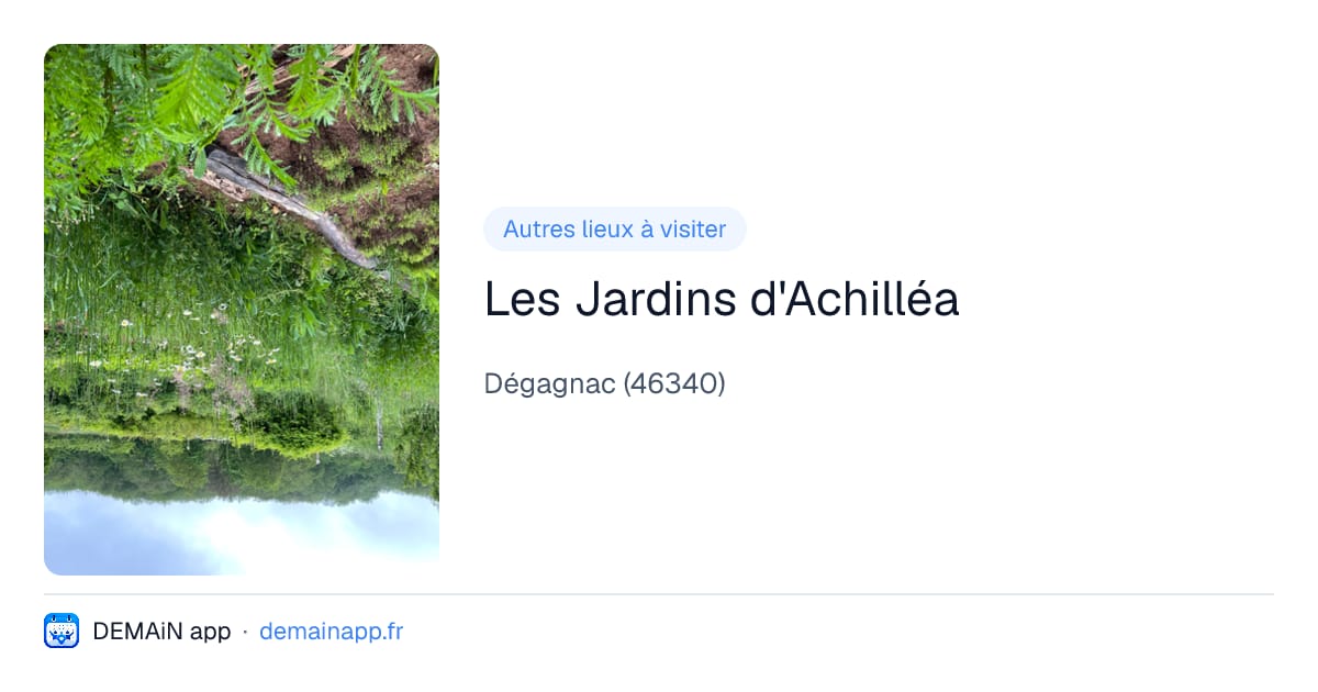 Les Jardins d'Achilléa — Dégagnac