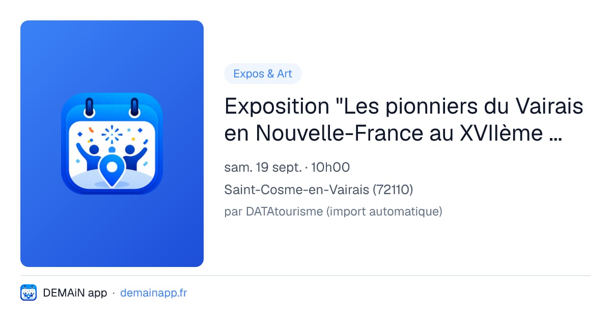 Exposition "Les pionniers du Vairais en Nouvelle-France au XVIIème siècle" — Saint-Cosme-en-Vairais