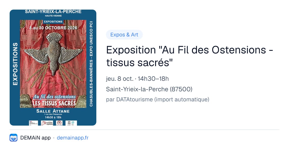 Exposition "Au Fil des Ostensions - tissus sacrés" — Saint-Yrieix-la-Perche