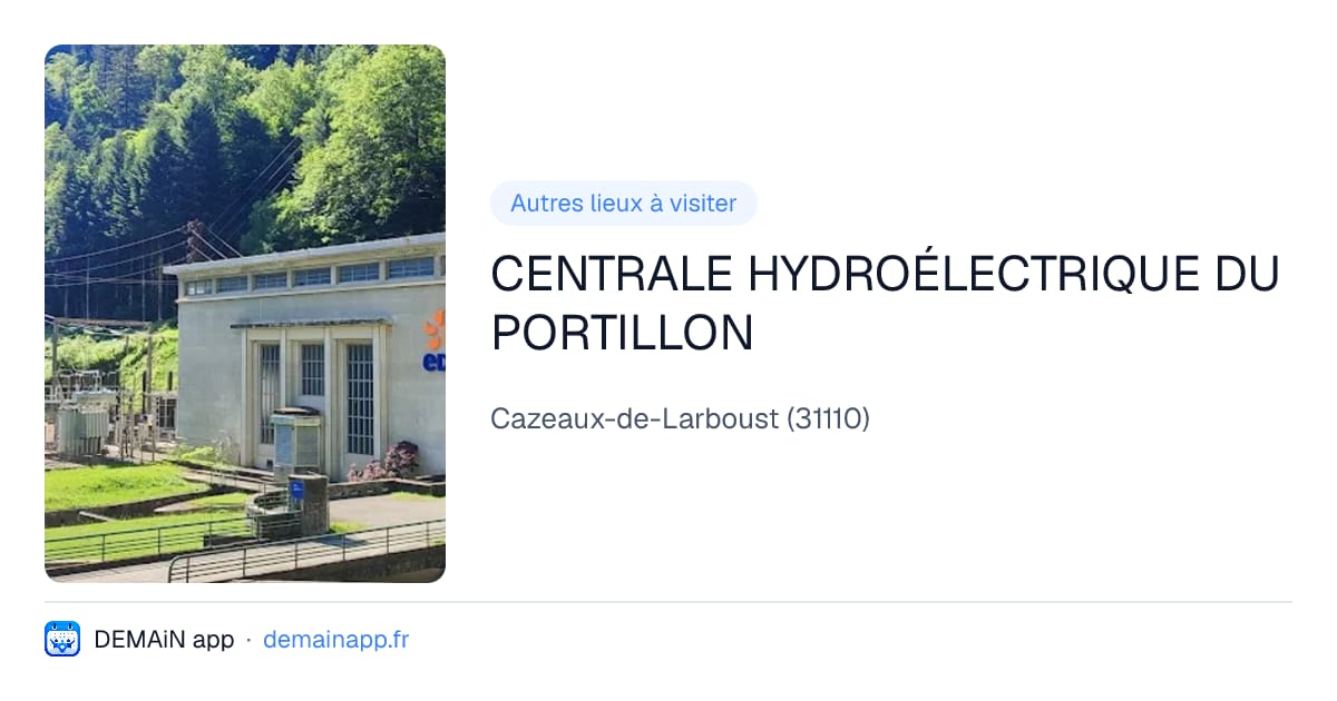 CENTRALE HYDROÉLECTRIQUE DU PORTILLON — Cazeaux-de-Larboust