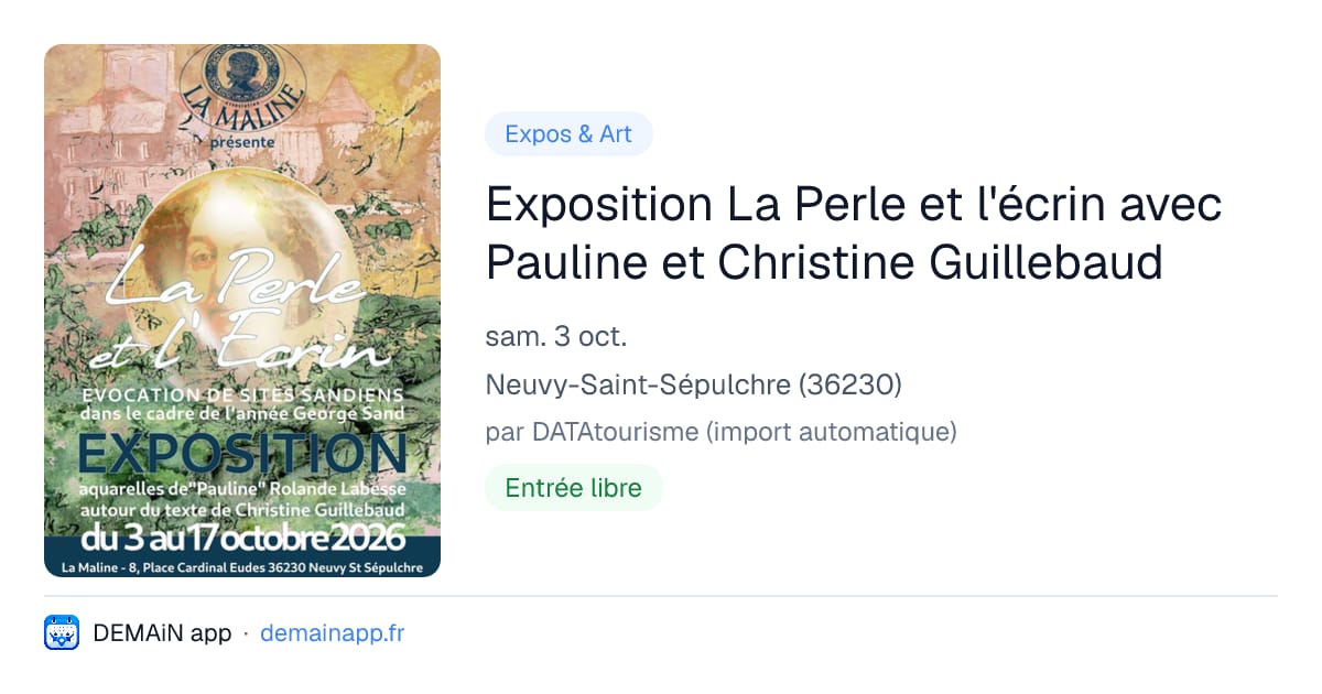Exposition La Perle et l'écrin avec Pauline et Christine Guillebaud — Neuvy-Saint-Sépulchre