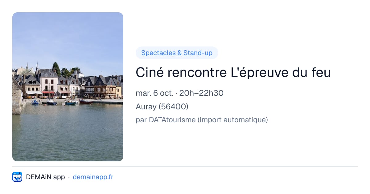 Ciné rencontre L'épreuve du feu — Auray