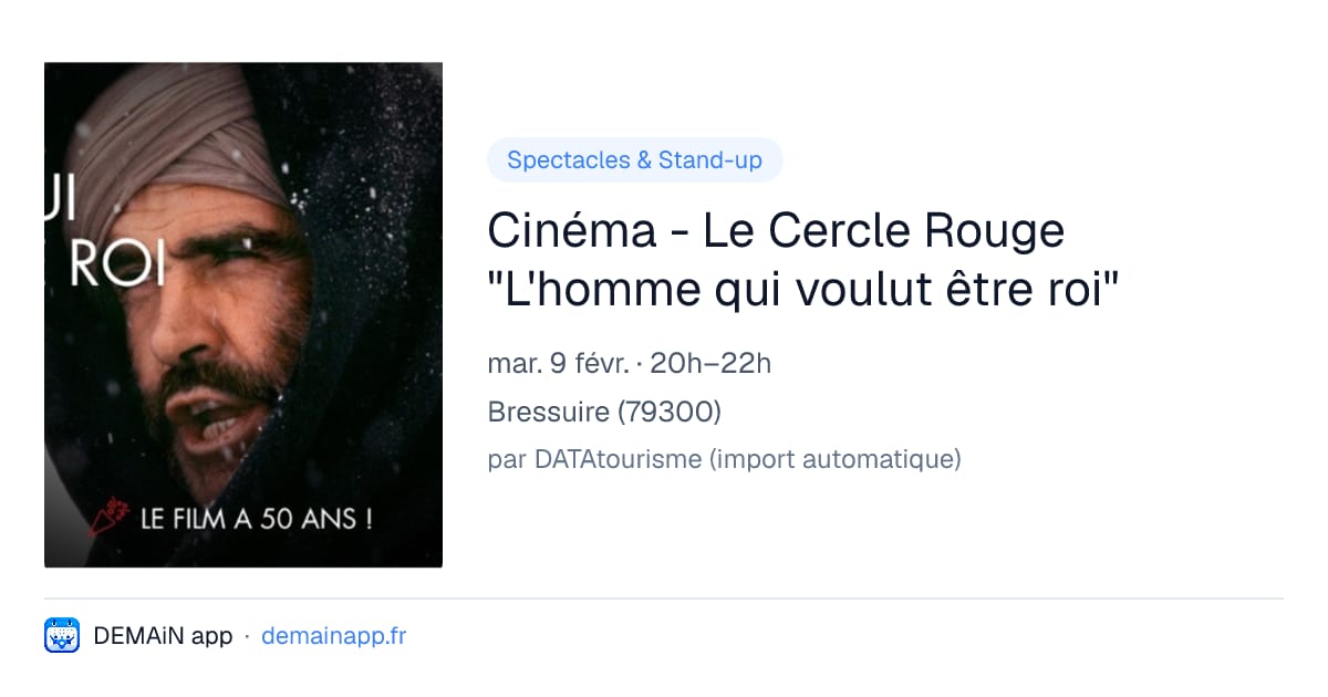 Cinéma - Le Cercle Rouge "L'homme qui voulut être roi" — Bressuire