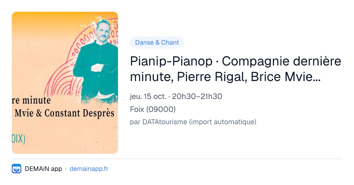 Pianip-Pianop · Compagnie dernière minute, Pierre Rigal, Brice Mvie & Constant Desprès — Foix