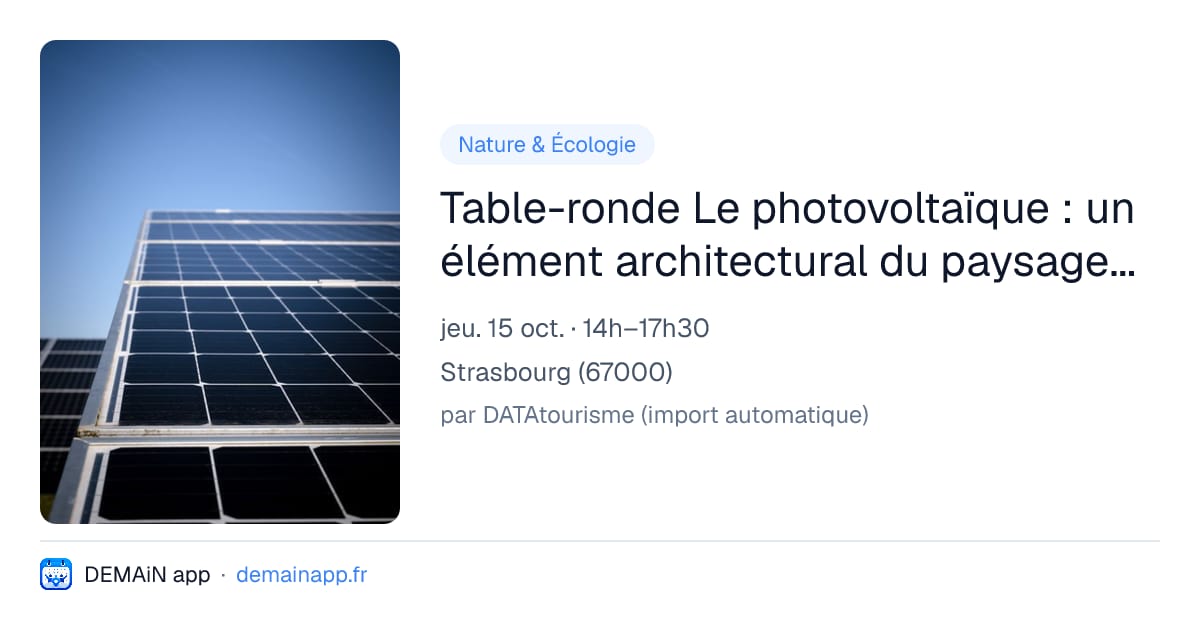 Table-ronde Le photovoltaïque : un élément architectural du paysage rural et urbain ? — Strasbourg