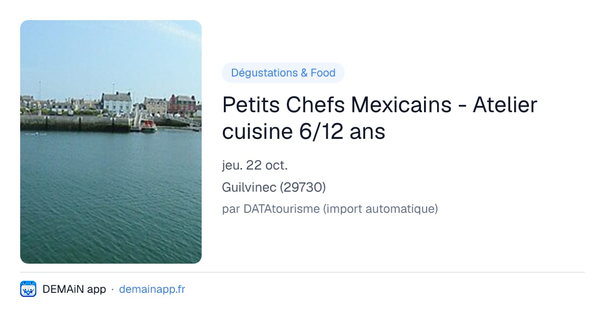 Petits Chefs Mexicains - Atelier cuisine 6/12 ans — Guilvinec