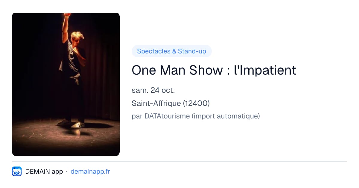 One Man Show : l'Impatient — Saint-Affrique