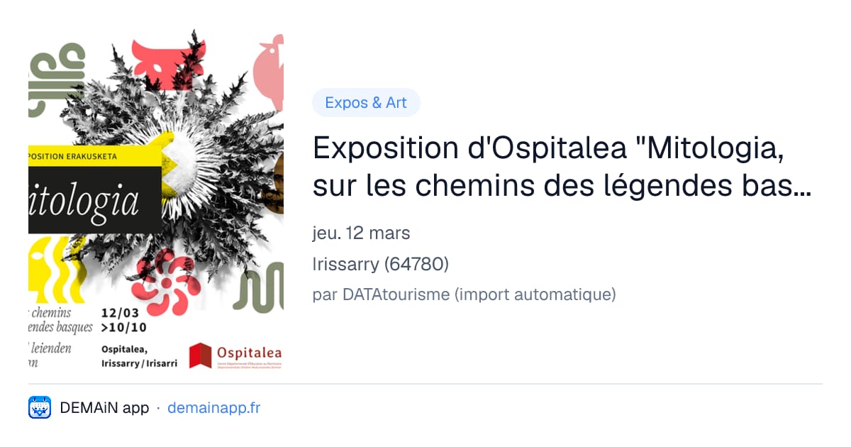 Exposition d'Ospitalea "Mitologia, sur les chemins des légendes basques" — Irissarry