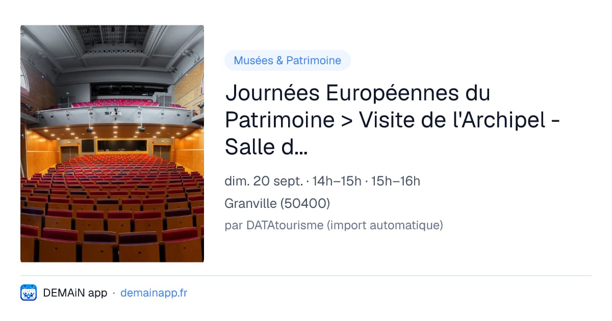 Journées Européennes du Patrimoine > Visite de l'Archipel - Salle de spectacles et de congrès — Granville