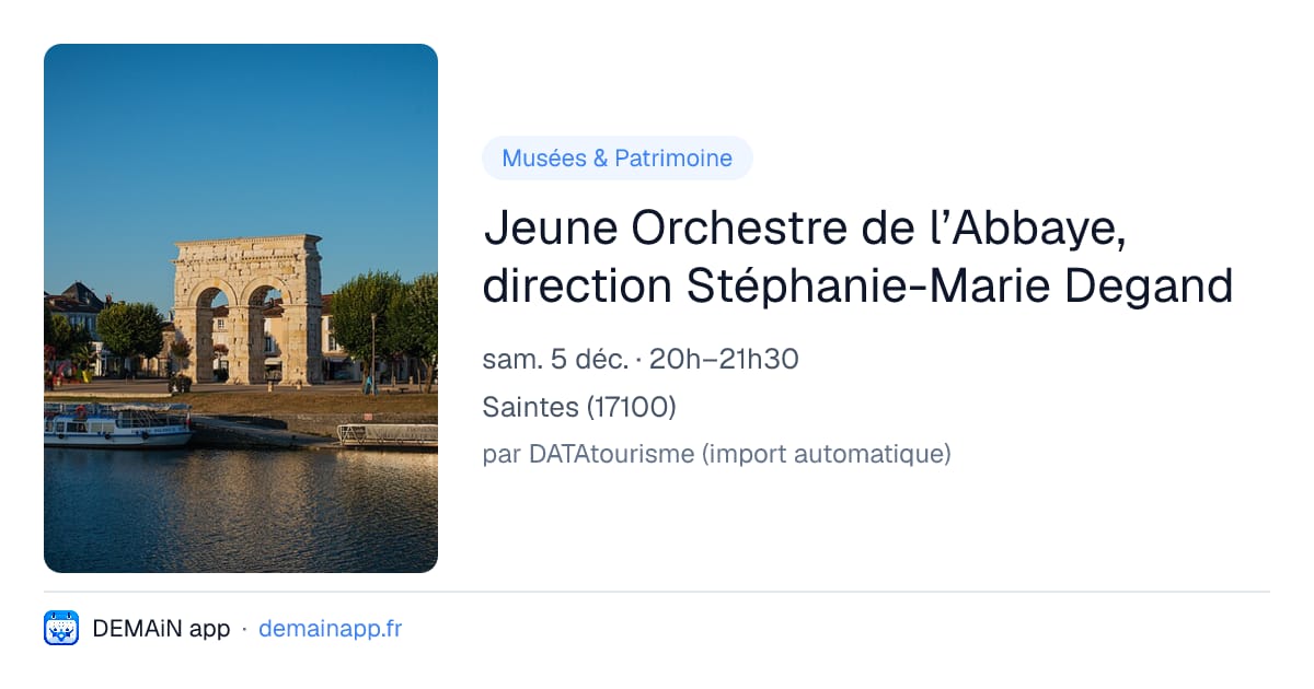 Jeune Orchestre de l’Abbaye, direction Stéphanie-Marie Degand — Saintes