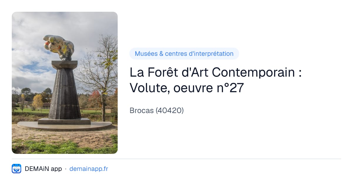 La Forêt d'Art Contemporain : Volute, oeuvre n°27 — Brocas