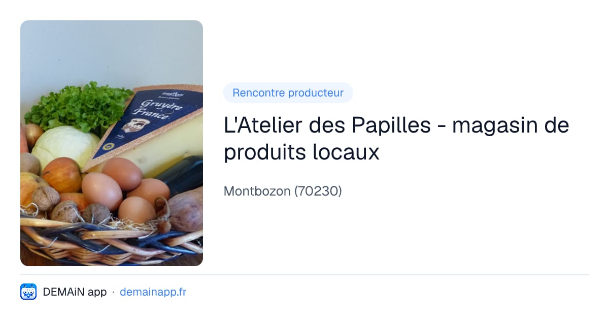 L'Atelier des Papilles - magasin de produits locaux — Montbozon