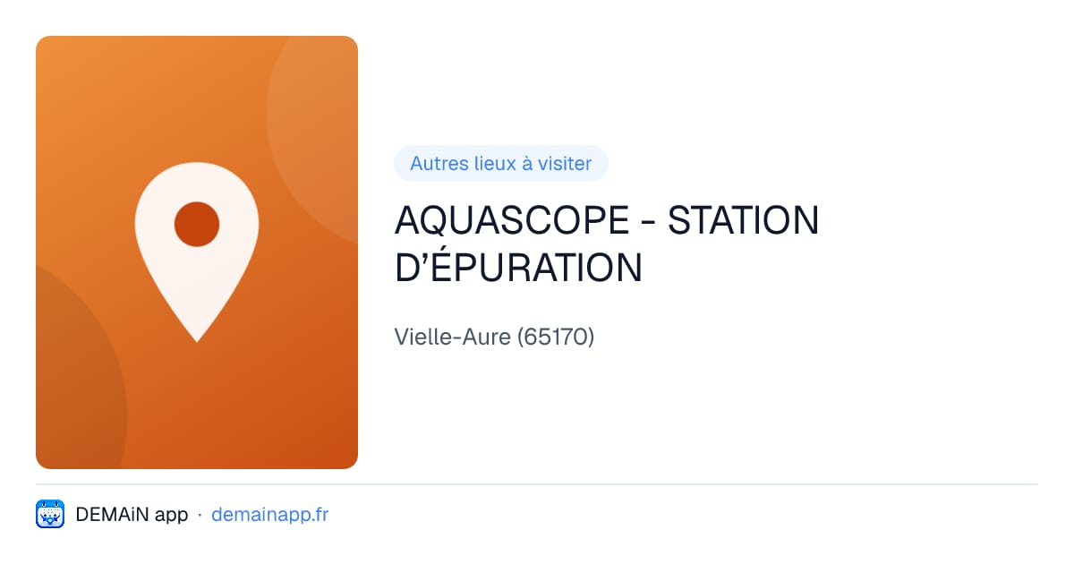 AQUASCOPE - STATION D’ÉPURATION — Vielle-Aure