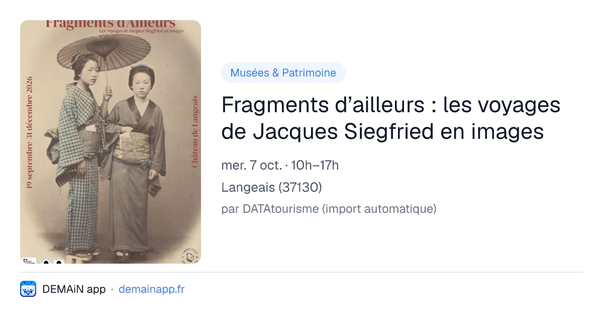 Fragments d’ailleurs : les voyages de Jacques Siegfried en images — Langeais