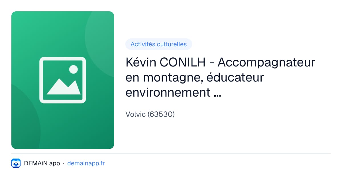 Kévin CONILH - Accompagnateur en montagne, éducateur environnement - "Empreinte" — Volvic