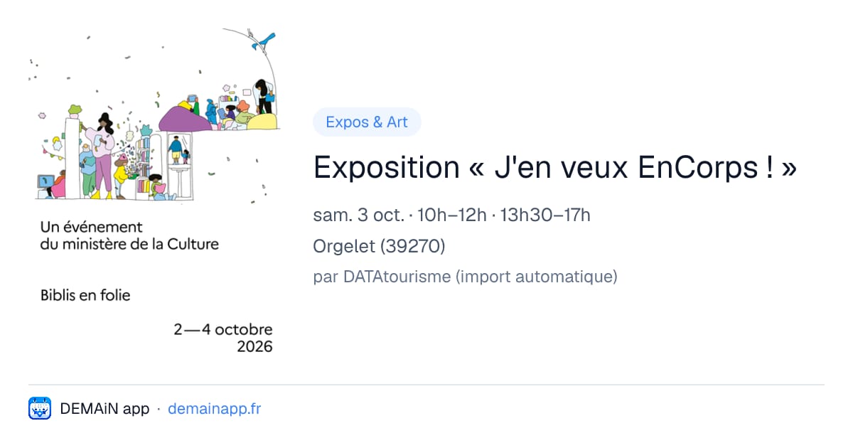 Exposition « J'en veux EnCorps ! » — Orgelet