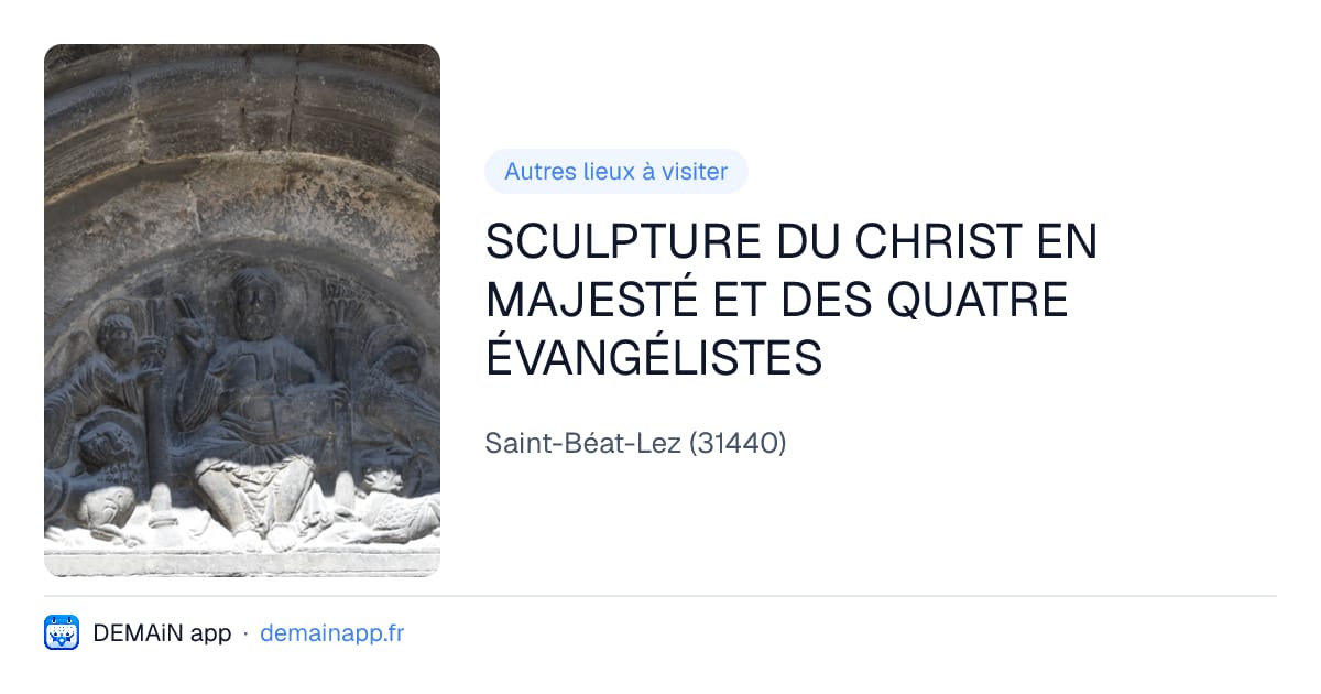 SCULPTURE DU CHRIST EN MAJESTÉ ET DES QUATRE ÉVANGÉLISTES — Saint-Béat-Lez