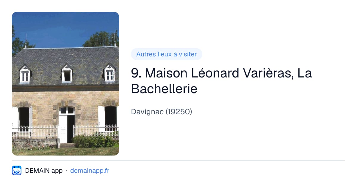 9. Maison Léonard Varièras, La Bachellerie — Davignac