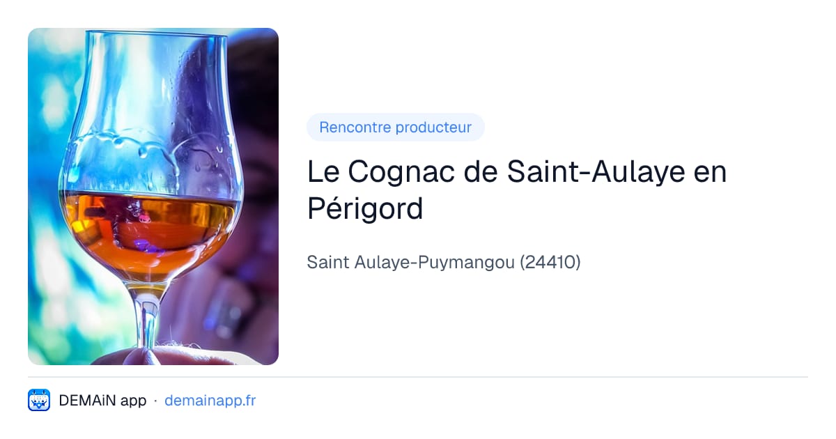 Le Cognac de Saint-Aulaye en Périgord — Saint Aulaye-Puymangou