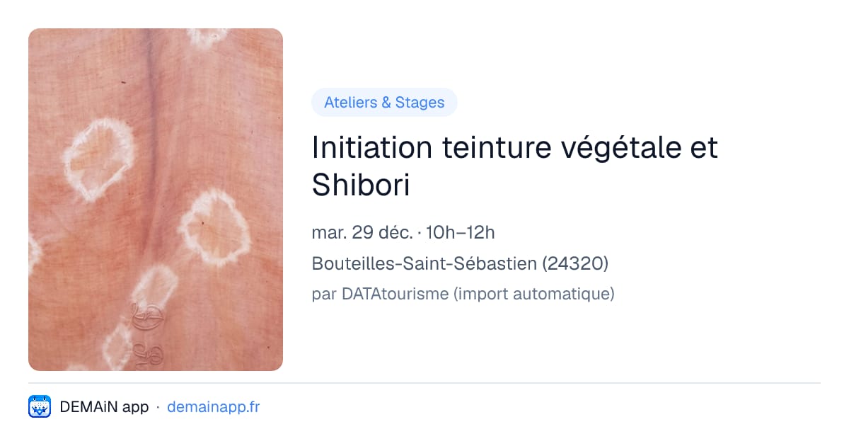 Initiation teinture végétale et Shibori — Bouteilles-Saint-Sébastien