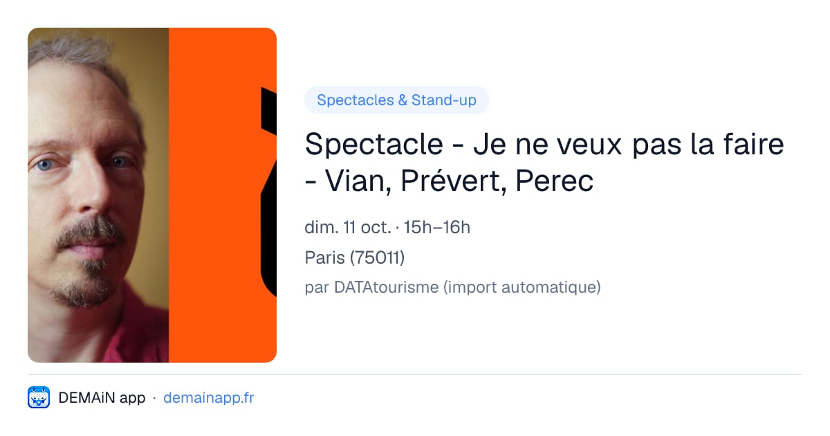 Spectacle - Je ne veux pas la faire - Vian, Prévert, Perec — Paris