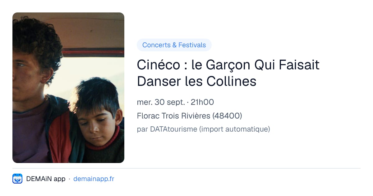 Cinéco : le Garçon Qui Faisait Danser les Collines — Florac Trois Rivières
