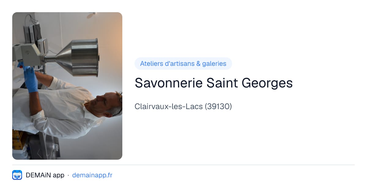 Savonnerie Saint Georges — Clairvaux-les-Lacs