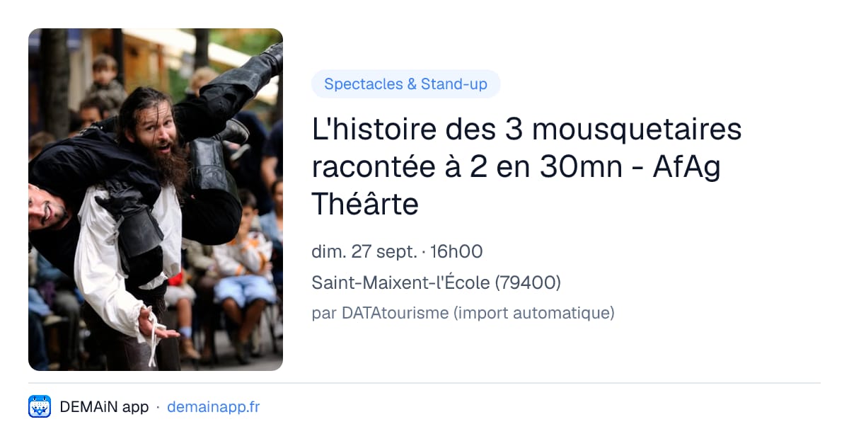 L'histoire des 3 mousquetaires racontée à 2 en 30mn - AfAg Théârte — Saint-Maixent-l'École