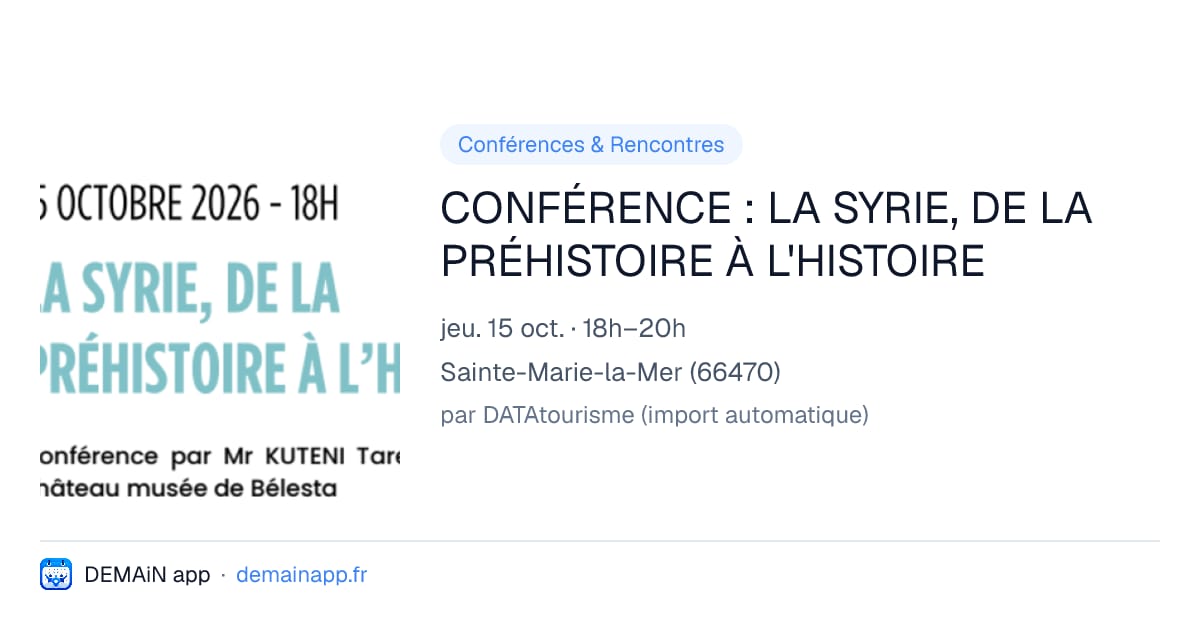 CONFÉRENCE : LA SYRIE, DE LA PRÉHISTOIRE À L'HISTOIRE — Sainte-Marie-la-Mer