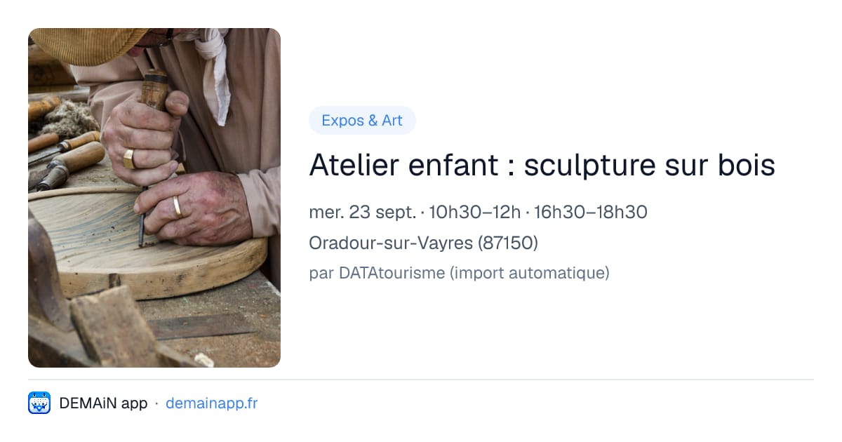 Atelier enfant : sculpture sur bois — Oradour-sur-Vayres