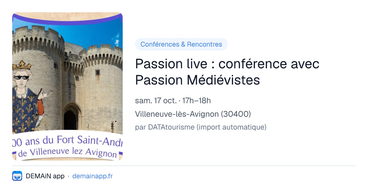 Passion live : conférence avec Passion Médiévistes — Villeneuve-lès-Avignon