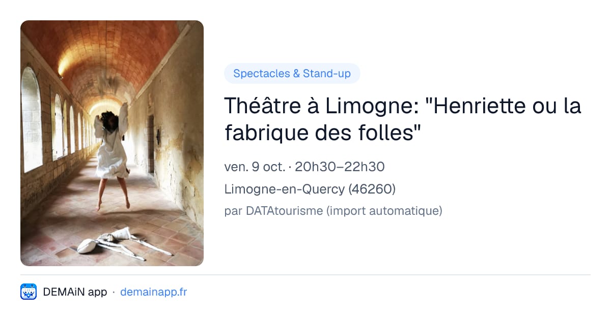 Théâtre à Limogne: "Henriette ou la fabrique des folles" — Limogne-en-Quercy