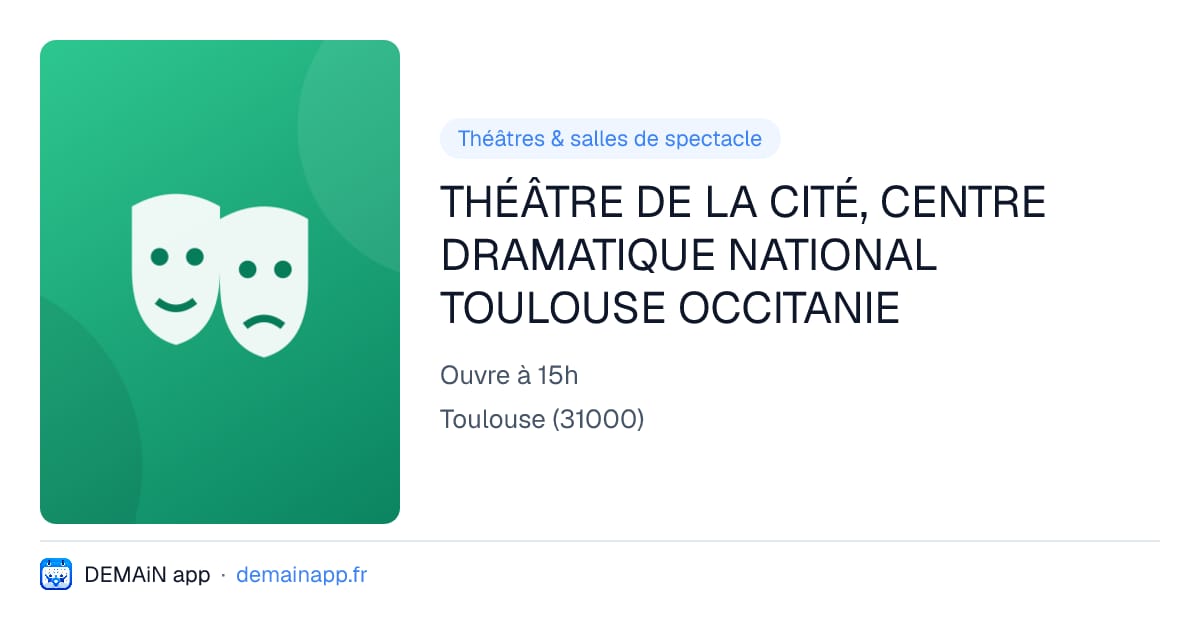 THÉÂTRE DE LA CITÉ, CENTRE DRAMATIQUE NATIONAL TOULOUSE OCCITANIE — Toulouse