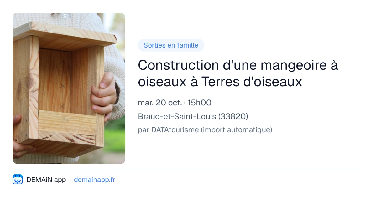 Construction d'une mangeoire à oiseaux à Terres d'oiseaux — Braud-et-Saint-Louis