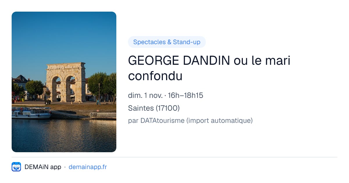 GEORGE DANDIN ou le mari confondu — Saintes