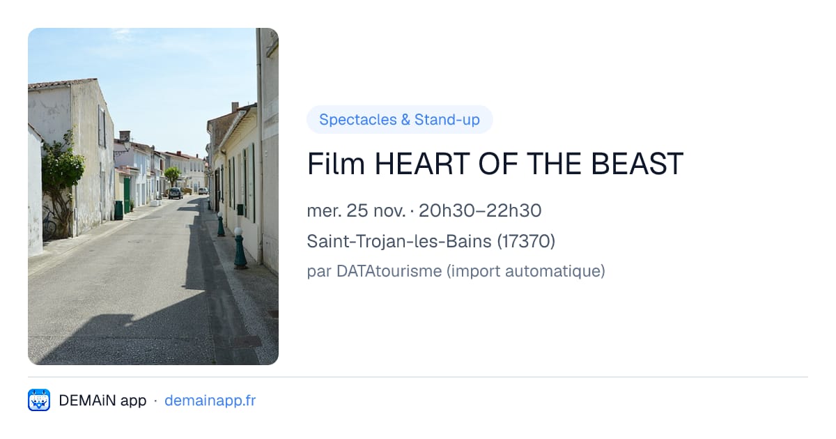 Film HEART OF THE BEAST — Saint-Trojan-les-Bains