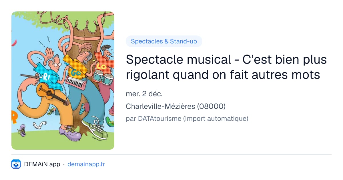 Spectacle musical - C’est bien plus rigolant quand on fait autres mots — Charleville-Mézières