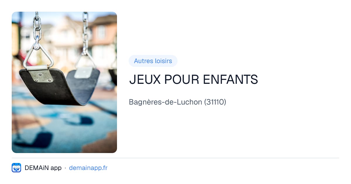 JEUX POUR ENFANTS — Bagnères-de-Luchon