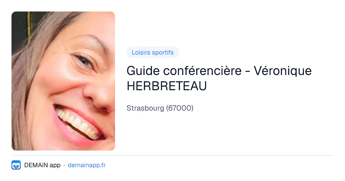 Guide conférencière - Véronique HERBRETEAU — Strasbourg