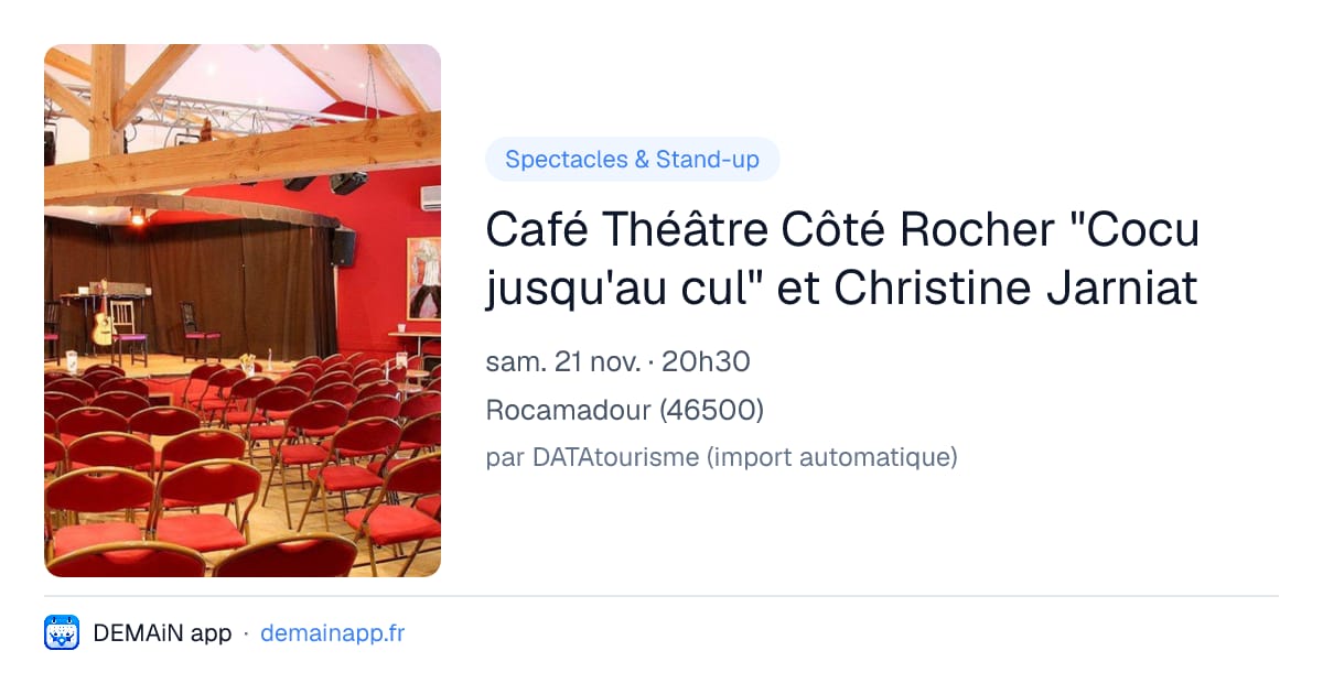 Café Théâtre Côté Rocher "Cocu jusqu'au cul" et Christine Jarniat — Rocamadour