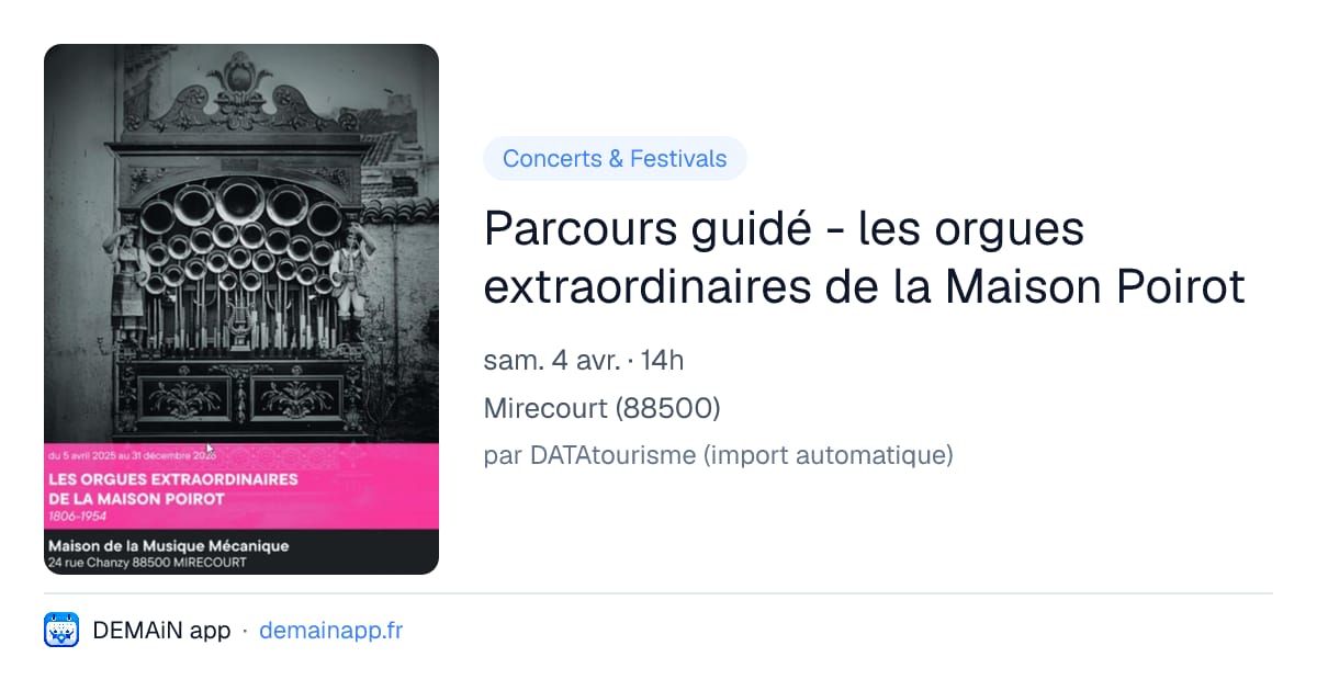 Parcours guidé - les orgues extraordinaires de la Maison Poirot — Mirecourt