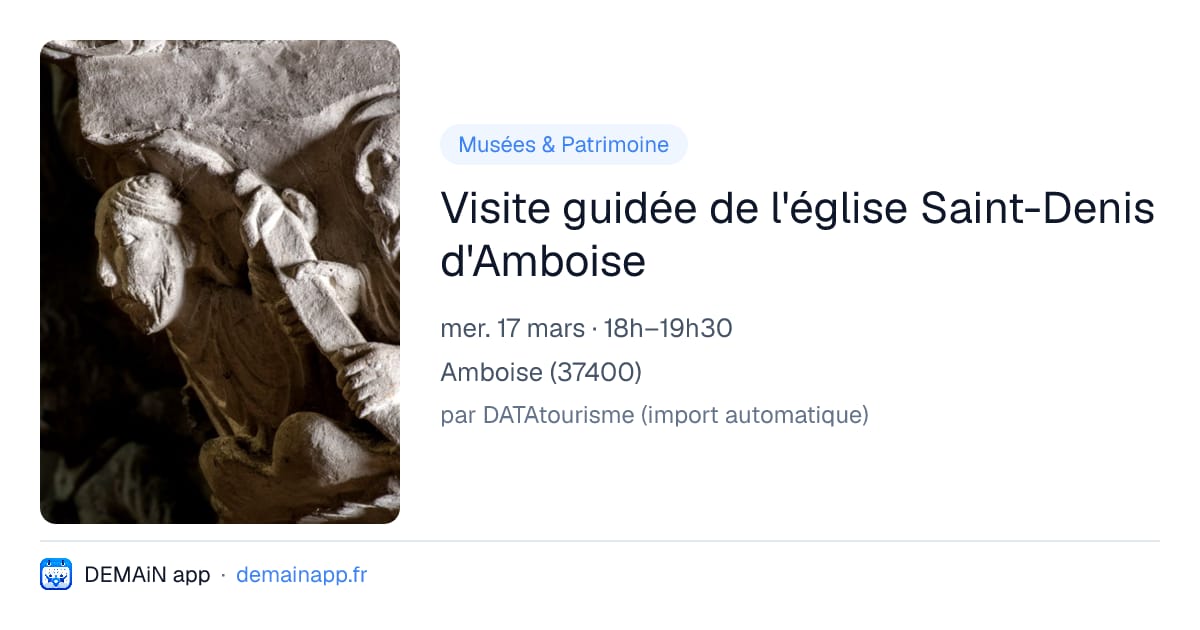 Visite guidée de l'église Saint-Denis d'Amboise — Amboise