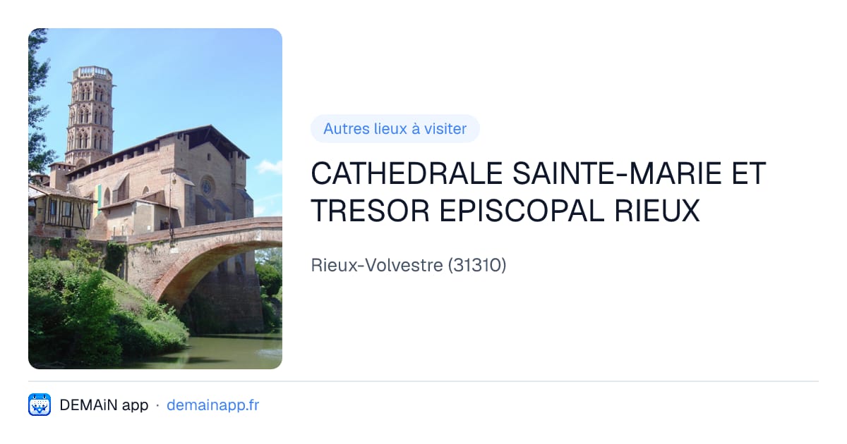 CATHEDRALE SAINTE-MARIE ET TRESOR EPISCOPAL RIEUX — Rieux-Volvestre