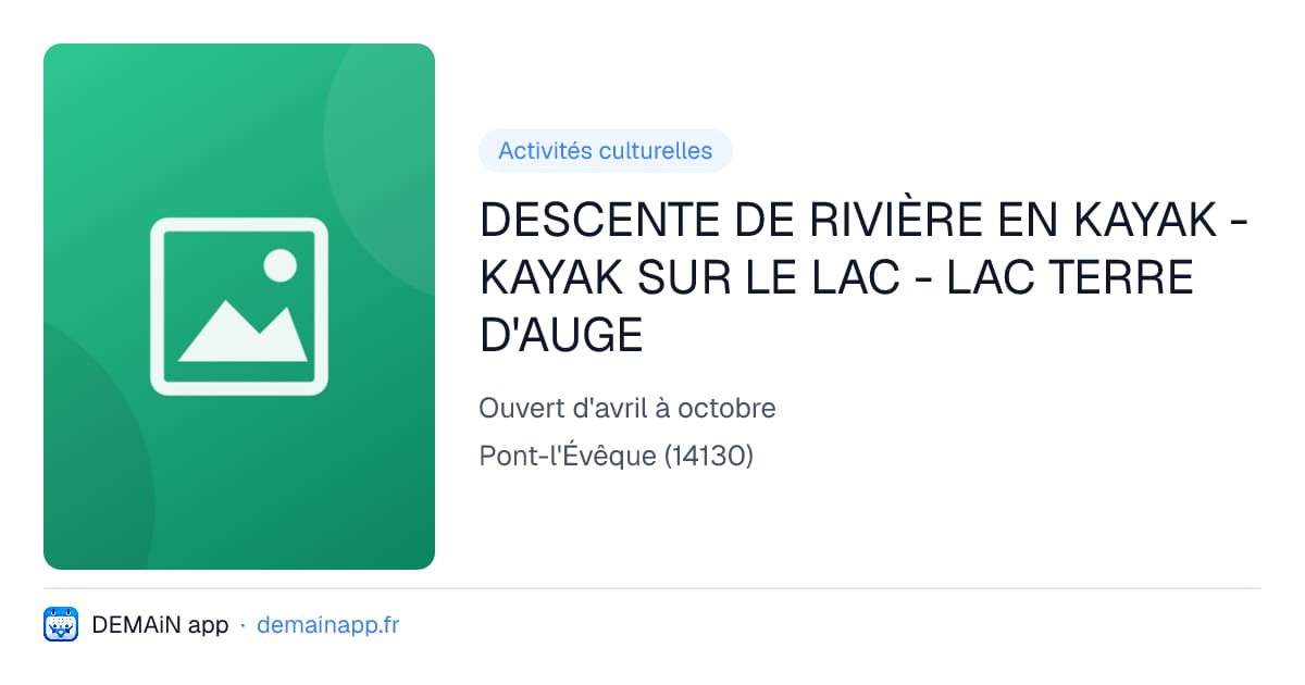DESCENTE DE RIVIÈRE EN KAYAK - KAYAK SUR LE LAC - LAC TERRE D'AUGE — Pont-l'Évêque