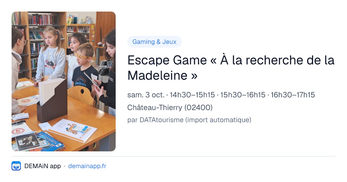 Escape Game « À la recherche de la Madeleine » — Château-Thierry