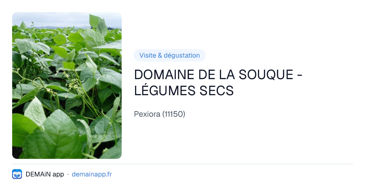 DOMAINE DE LA SOUQUE - LÉGUMES SECS — Pexiora