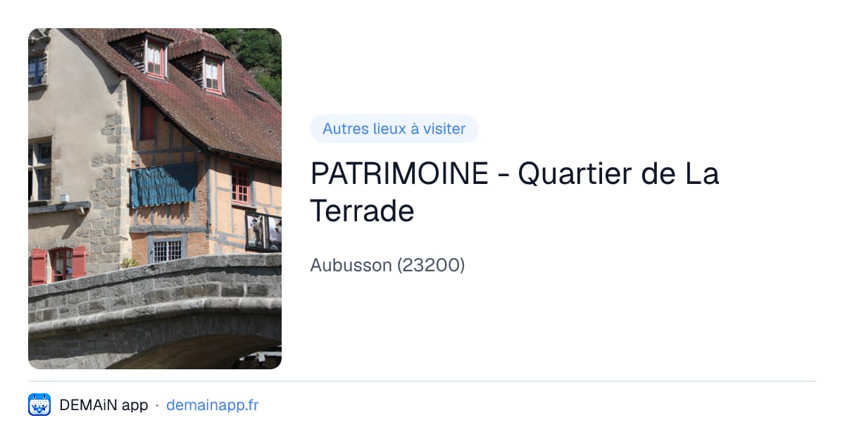PATRIMOINE - Quartier de La Terrade — Aubusson