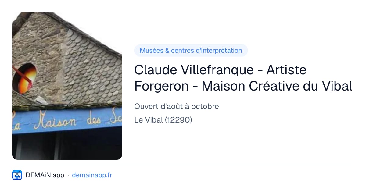 Claude Villefranque - Artiste Forgeron - Maison Créative du Vibal — Le Vibal